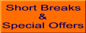Short Breaks and Special Offers